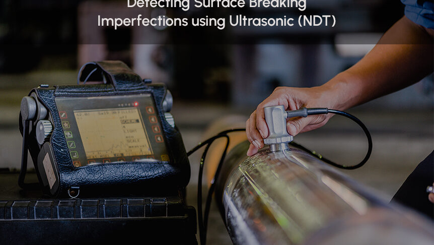 Detecting Surface Breaking Imperfections