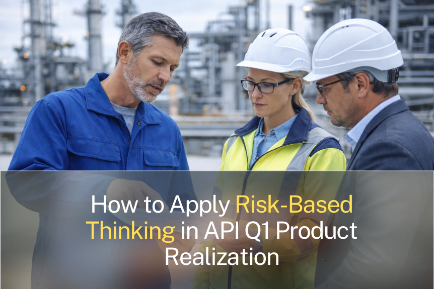 Risk-Based Thinking in API Q1 Product Realization